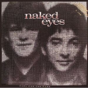 Naked Eyes - Fuel for the Fire  CD